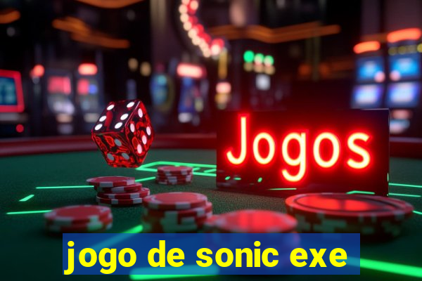 jogo de sonic exe